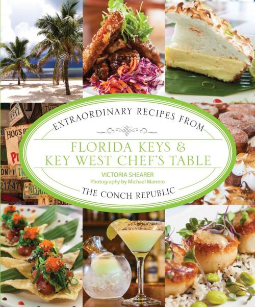 Cover of the book Florida Keys & Key West Chef's Table by Victoria Shearer, Lyons Press