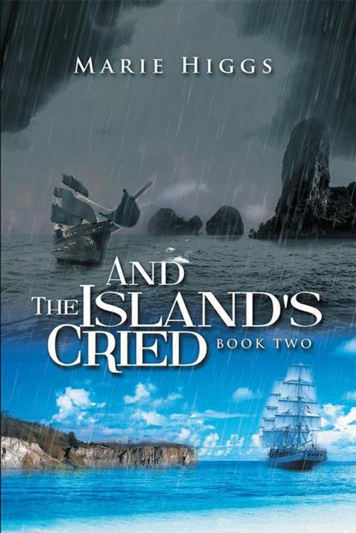 Cover of the book And the Island's Cried by Marie Higgs, Xlibris NZ