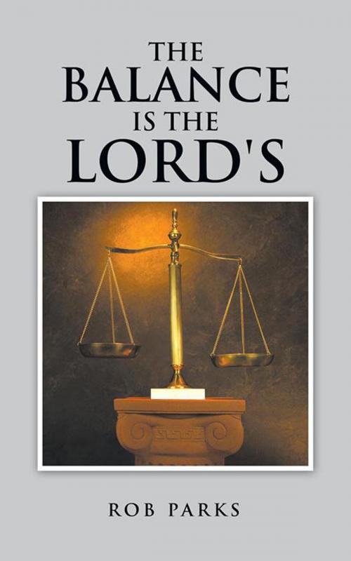Cover of the book The Balance Is the Lord's by Rob Parks, AuthorHouse