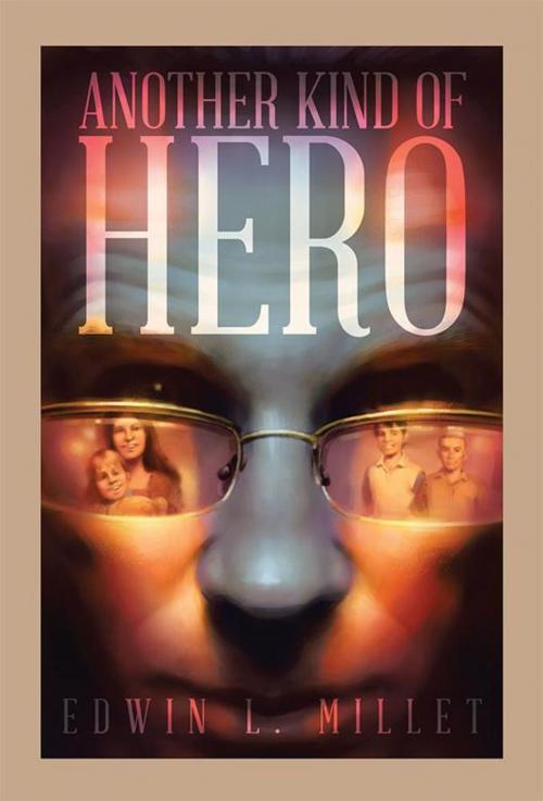 Cover of the book Another Kind of Hero by Edwin L. Millet, Xlibris US
