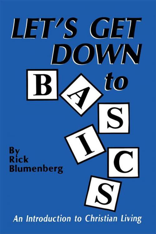 Cover of the book Let’S Get Down to Basics by Rick Blumenberg, Xlibris US