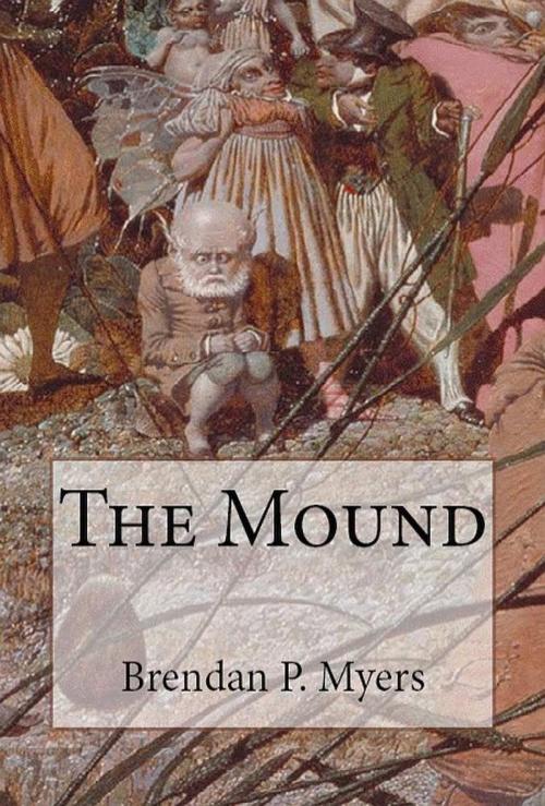 Cover of the book The Mound by Brendan P. Myers, Exigua Publishing