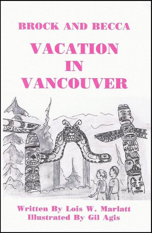 Cover of the book Brock and Becca: Vacation In Vancouver by Lois W. Marlatt, Books for Pleasure