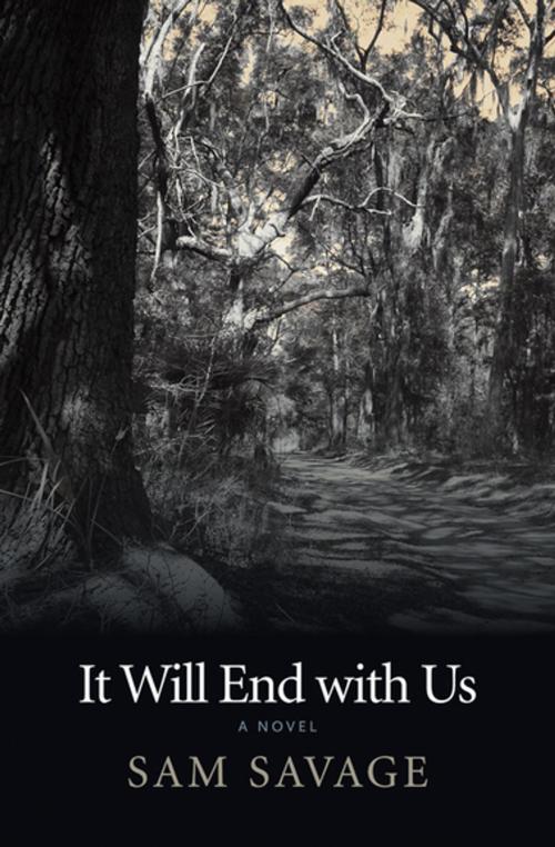 Cover of the book It Will End with Us by Sam Savage, Coffee House Press