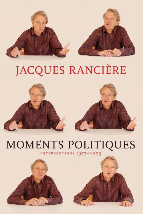 Cover of the book Moments Politiques by Jacques Ranciere, Seven Stories Press