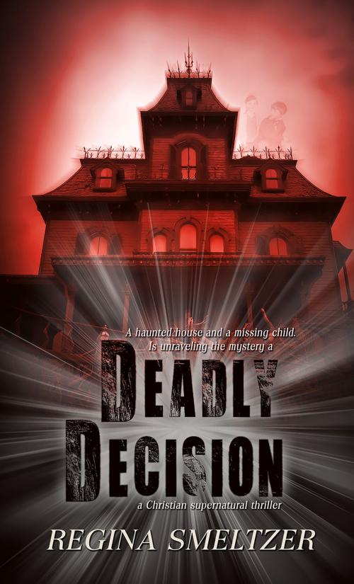 Cover of the book Deadly Decision by Regina Smeltzer, Pelican Book Group