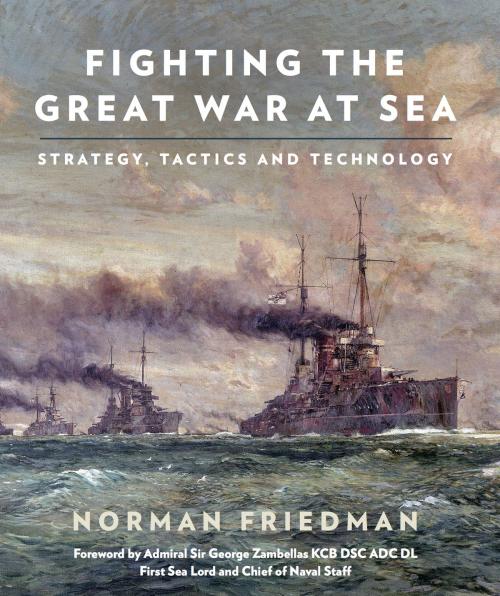 Cover of the book Fighting the Great War at Sea by Norman Friedman, Naval Institute Press