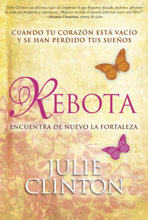 Cover of the book Rebota by Julie Clinton, Worthy