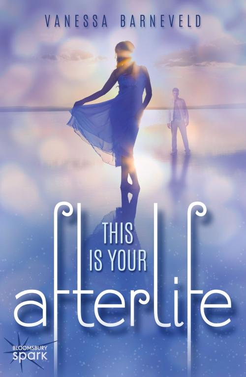 Cover of the book This Is Your Afterlife by Vanessa Barneveld, Bloomsbury Publishing