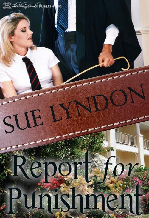 Cover of the book Report for Punishment by Sue Lyndon, Blushing