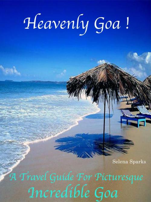 Cover of the book Heavenly Goa! by Selena Sparks, Dhimant N Parekh