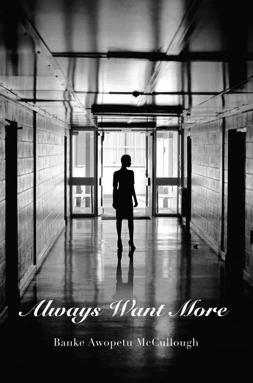 Cover of the book Always Want More by Banke Awopetu McCullough, Concrete Rose Publications