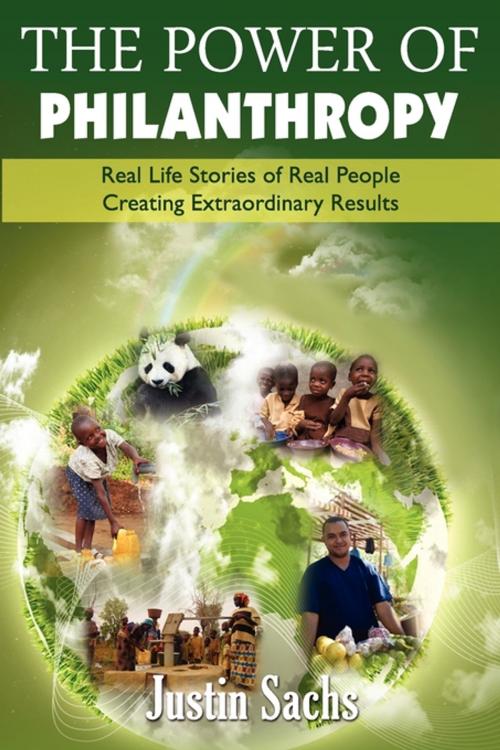 Cover of the book The Power of Philanthropy by Justin Sachs, Motivational Press