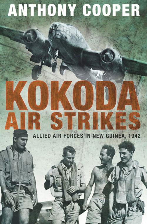 Cover of the book Kokoda Air Strikes by Anthony Cooper, University of New South Wales Press