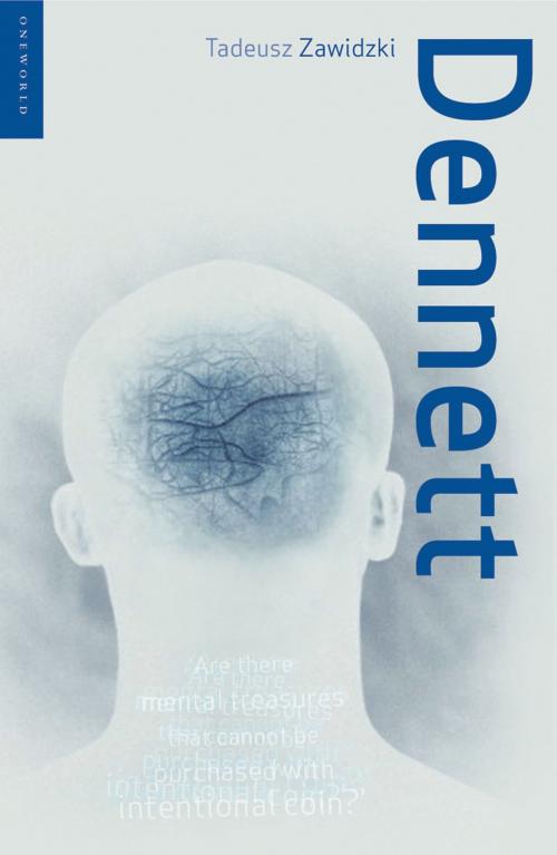 Cover of the book Dennett by Tadeusz Zawidzki, Oneworld Publications