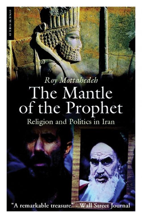 Cover of the book The Mantle of the Prophet by Roy Mottahedeh, Oneworld Publications