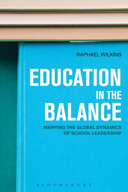 Cover of the book Education in the Balance by Raphael Wilkins, Bloomsbury Publishing