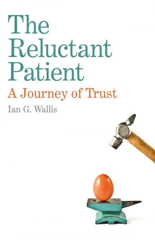 Cover of the book The Reluctant Patient by Ian G. Wallis, John Hunt Publishing