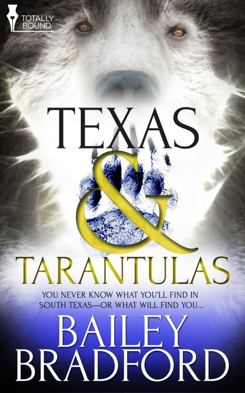 Cover of the book Texas and Tarantulas by Bailey Bradford, Totally Entwined Group Ltd