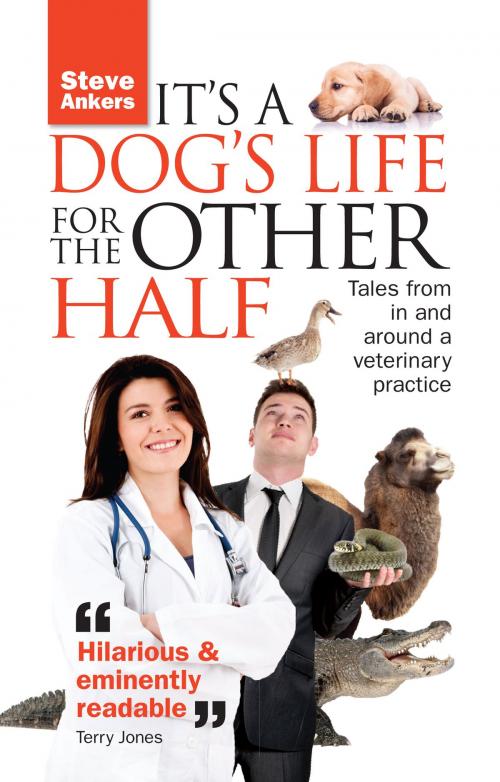 Cover of the book It’s a Dog’s Life for the Other Half by Steve Ankers, Memoirs Publishing