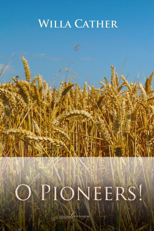 Cover of the book O Pioneers! by Willa Cather, Interactive Media