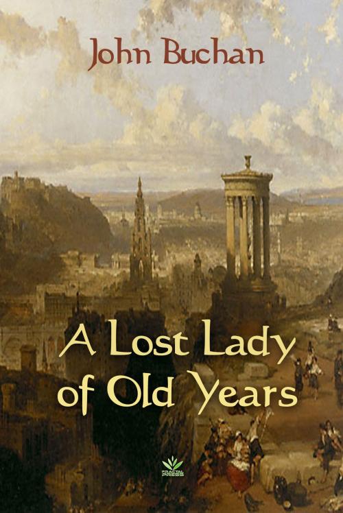 Cover of the book A Lost Lady of Old Years by John Buchan, Interactive Media