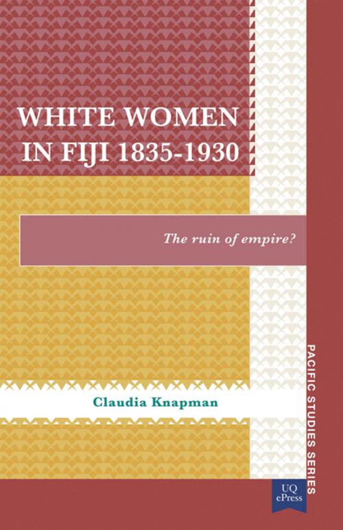 Cover of the book White Women in Fiji, 18351930 by Claudia Knapman, University of Queensland Press