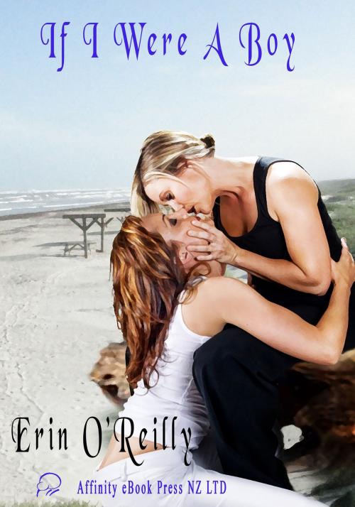 Cover of the book If I Were A Boy by Erin O'Reilly, Affinity Ebook Press NZ Ltd