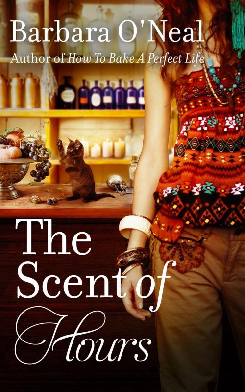 Cover of the book The Scent of Hours by Barbara O'Neal, Barbara Samuel