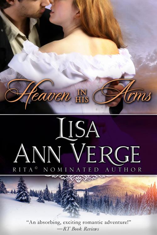 Cover of the book Heaven In His Arms by Lisa Ann Verge, Bay Street Press LLC