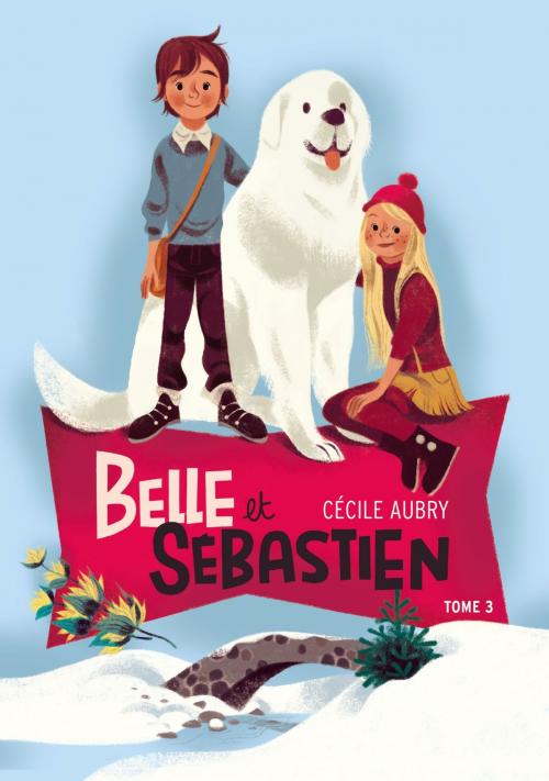 Cover of the book Belle et Sébastien 3 - La rencontre by Cécile Aubry, Hachette Romans