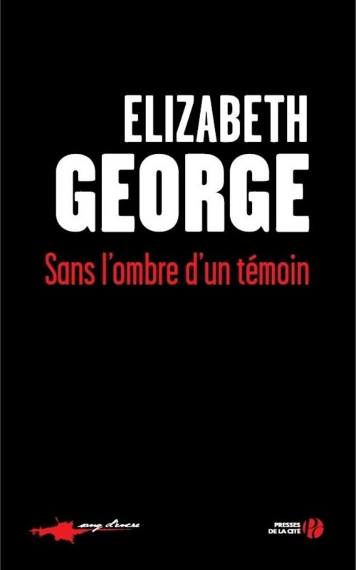 Cover of the book Sans l'ombre d'un témoin by Elizabeth GEORGE, Place des éditeurs