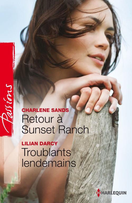 Cover of the book Retour à Sunset Ranch - Troublants lendemains by Charlene Sands, Lilian Darcy, Harlequin