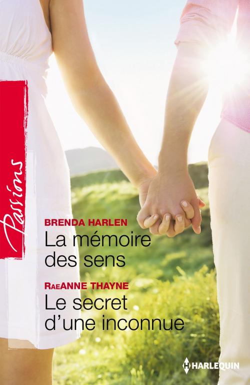 Cover of the book La mémoire des sens - Le secret d'une inconnue by Brenda Harlen, RaeAnne Thayne, Harlequin