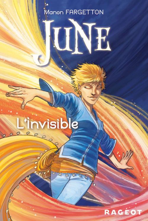 Cover of the book June : L'invisible by Manon Fargetton, Rageot Editeur