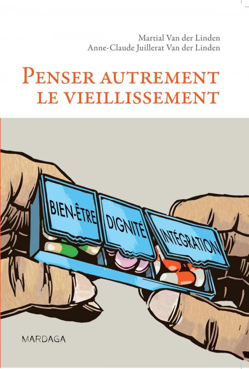 Cover of the book Penser autrement le vieillissement by Martial Van der Linden, Anne-Claude Juillerat Van der Linden, Mardaga