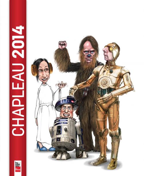 Cover of the book L'année Chapleau 2014 by Serge Chapleau, Les Éditions La Presse