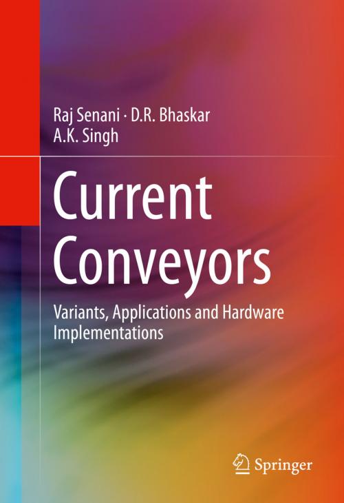 Cover of the book Current Conveyors by Raj Senani, D. R. Bhaskar, A. K. Singh, Springer International Publishing