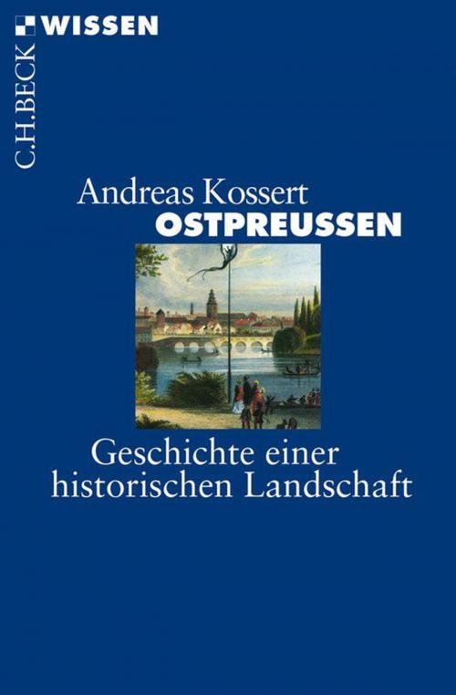 Cover of the book Ostpreussen by Andreas Kossert, C.H.Beck