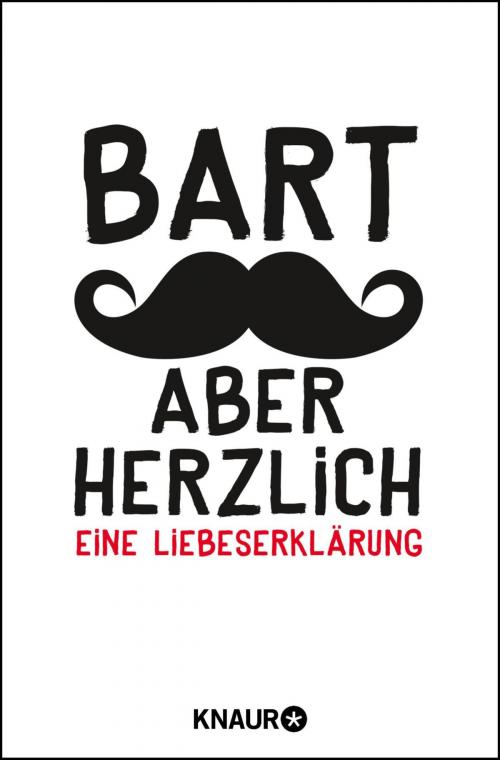 Cover of the book Bart, aber herzlich by Johannes Engelke, Friederike Kohl, Knaur eBook