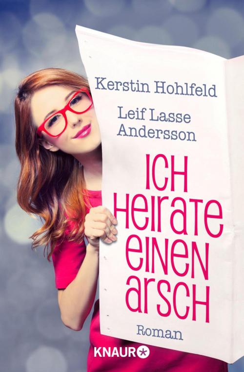 Cover of the book Ich heirate einen Arsch by Kerstin Hohlfeld, Leif Lasse Andersson, Knaur eBook