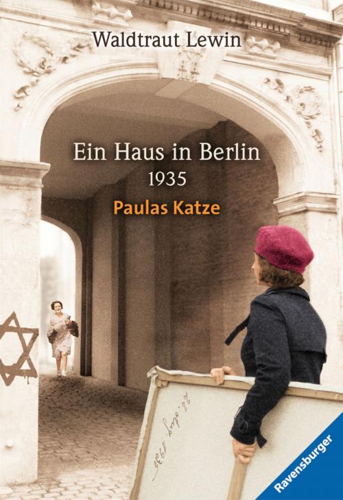 Cover of the book Ein Haus in Berlin - 1935 - Paulas Katze by Waldtraut Lewin, Ravensburger Buchverlag