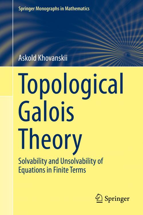 Cover of the book Topological Galois Theory by Askold Khovanskii, Springer Berlin Heidelberg