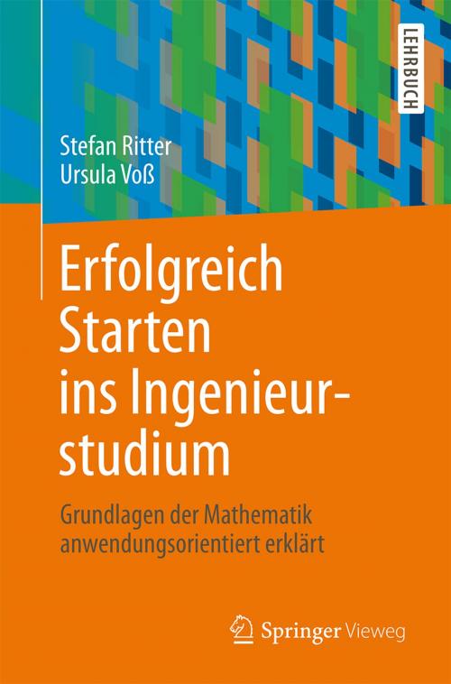 Cover of the book Erfolgreich Starten ins Ingenieurstudium by Stefan Ritter, Ursula Voß, Springer Berlin Heidelberg