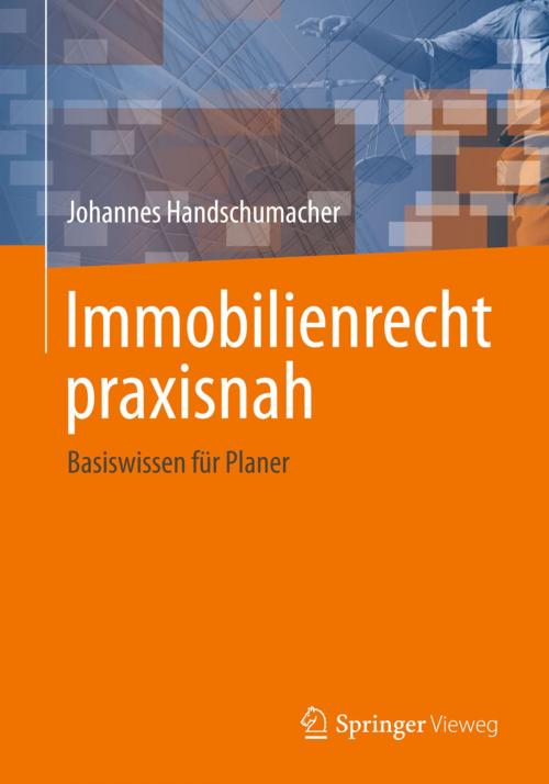 Cover of the book Immobilienrecht praxisnah by Johannes Handschumacher, Springer Fachmedien Wiesbaden
