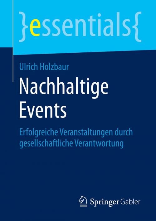 Cover of the book Nachhaltige Events by Ulrich Holzbaur, Springer Fachmedien Wiesbaden