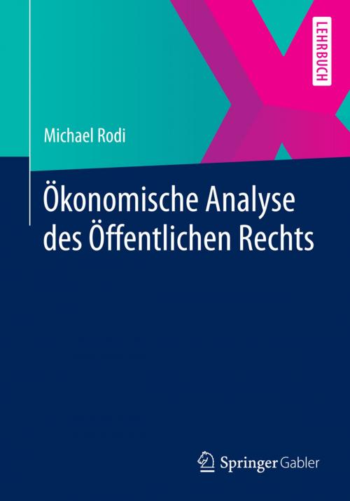 Cover of the book Ökonomische Analyse des Öffentlichen Rechts by Michael Rodi, Springer Berlin Heidelberg