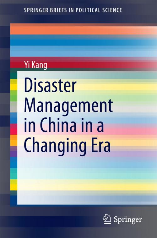 Cover of the book Disaster Management in China in a Changing Era by Yi Kang, Springer Berlin Heidelberg