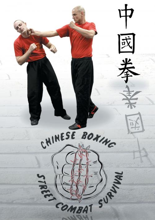 Cover of the book Chung Kuo Chuan Chinese Boxing Street Combat Survival by , Books on Demand