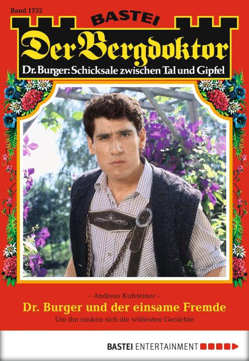 Cover of the book Der Bergdoktor - Folge 1732 by Andreas Kufsteiner, Bastei Entertainment